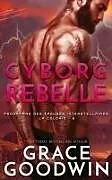 Kartonierter Einband Cyborg Rebelle von Grace Goodwin
