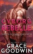 Couverture cartonnée Cyborg Rebelle de Grace Goodwin