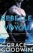 Kartonierter Einband Rebelle et Voyou von Grace Goodwin