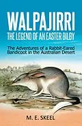 E-Book (epub) Walpajirri: the Legend of an Easter Bilby von M. E. Skeel