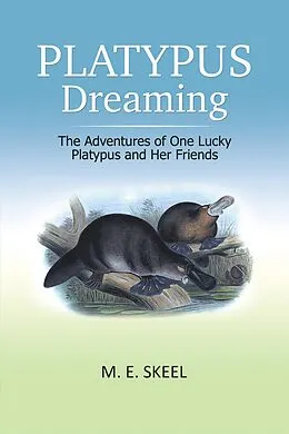E-Book (epub) Platypus Dreaming von M. E. Skeel