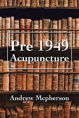E-Book (epub) Pre 1949 Acupuncture von Andrew Mcpherson