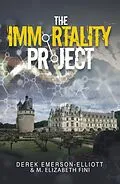 E-Book (epub) The Immortality Project von Derek Emerson-Elliott, M. Elizabeth Fini