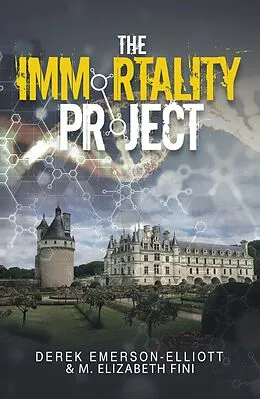 E-Book (epub) The Immortality Project von Derek Emerson-Elliott, M. Elizabeth Fini