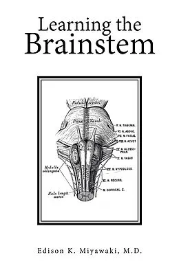 E-Book (epub) Learning the Brainstem von Edison K. Miyawaki M. D.