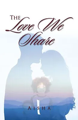 E-Book (epub) The Love We Share von Aisha