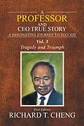 E-Book (epub) A Professor and Ceo True Story von Richard T. Cheng