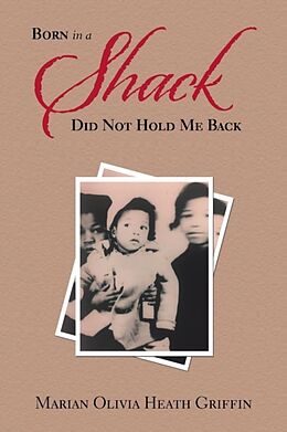 Couverture cartonnée Born in a Shack Did Not Hold Me Back de Marian Olivia Heath Griffin