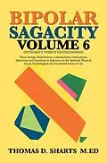 E-Book (epub) Bipolar Sagacity Volume 6 von Thomas D. Sharts M. Ed