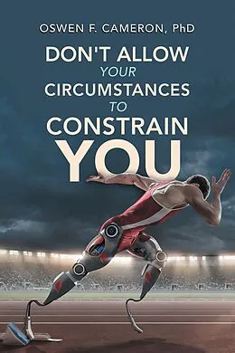 E-Book (epub) Don't Allow Your Circumstances to Constrain You von Oswen F. Cameron