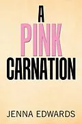 E-Book (epub) A Pink Carnation von Jenna Edwards