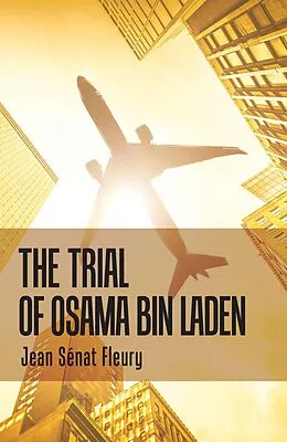 E-Book (epub) The Trial of Osama Bin Laden von Jean Sénat Fleury