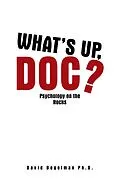 E-Book (epub) What's Up, Doc? von David Begelman Ph. D.