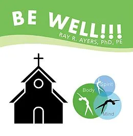 E-Book (epub) Be Well!!! von Ray R. Ayers Pe