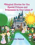 E-Book (epub) Magical Stories for the Special Princes and Princesses in Our Lives von Gloria Ifeanyi