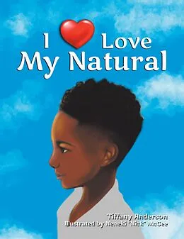 E-Book (epub) I Love My Natural von Tiffany Anderson