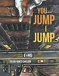 E-Book (epub) You Jump I Jump von Sylvia Yanez-Carlson