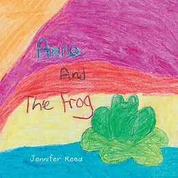 E-Book (epub) Anna and the Frog von Jennifer Reed