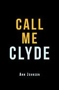 E-Book (epub) Call Me Clyde von Ann Johnson