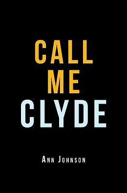 E-Book (epub) Call Me Clyde von Ann Johnson