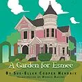 E-Book (epub) A Garden for Esmee von Sue-Ellen Cooper Hendrix