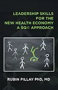 E-Book (epub) Leadership Skills for the New Health Economy a 5Q© Approach von Rubin Pillay MD