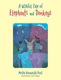 E-Book (epub) A Wishful Tale of Elephants and Donkeys von Martha Kavanaugh Hunt