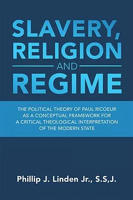 E-Book (epub) Slavery, Religion and Regime von Phillip J. Linden Jr. S. S J.