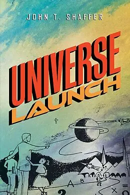 E-Book (epub) Universe Launch von John T. Shaffer