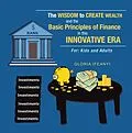 E-Book (epub) The Wisdom to Create Wealth and the Basic Principles of Finance in This Innovative Era von Gloria Ifeanyi
