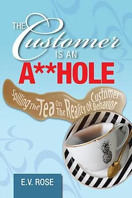 E-Book (epub) The Customer Is an A**Hole von E. V. Rose