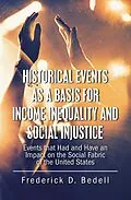 E-Book (epub) Historical Events as a Basis for Income Inequality and Social Injustice von Frederick D. Bedell