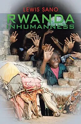 E-Book (epub) Rwanda Inhumanness von Lewis Sano