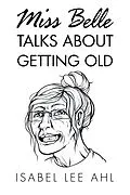 E-Book (epub) Miss Belle Talks About Getting Old von Isabel Lee Ahl