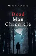 E-Book (epub) Dead Man Chronicle von Marco Navarro