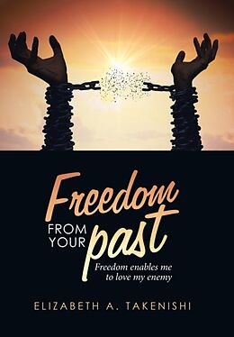 Livre Relié Freedom from Your Past de Elizabeth A. Takenishi