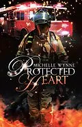 E-Book (epub) Protected Heart von Michelle Wynne