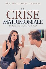 E-Book (epub) La Crise Matrimoniale von Rév. Wilguymps Charles
