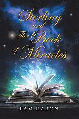 E-Book (epub) Sterling and the Book of Miracles von Pam Dabon