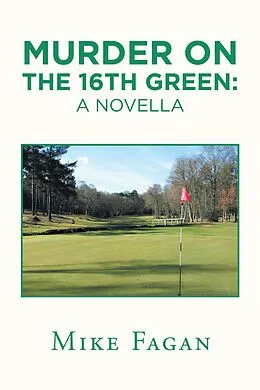 E-Book (epub) Murder on the 16Th Green: a Novella von Mike Fagan