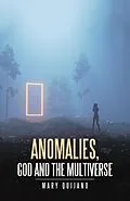 E-Book (epub) Anomalies, God and the Multiverse von Mary Quijano