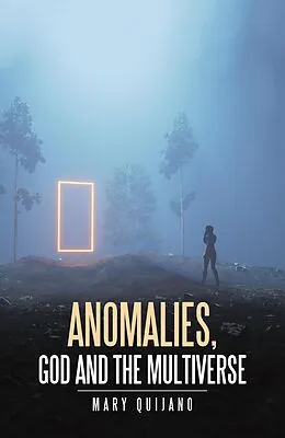 E-Book (epub) Anomalies, God and the Multiverse von Mary Quijano