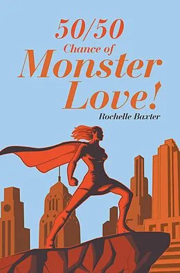 E-Book (epub) 50/50 Chance of Monster Love! von Rochelle Baxter