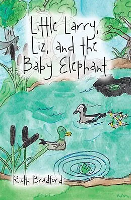 E-Book (epub) Little Larry, Liz, and the Baby Elephant von Ruth Bradford