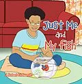 E-Book (epub) Just Me and My Fish von J. Robert Lindesmith
