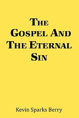 E-Book (epub) The Gospel and the Eternal Sin von Kevin Sparks Berry