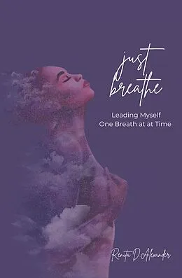 E-Book (epub) Just Breathe von Renita D. Alexander