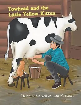 E-Book (epub) Towhead and the Little Yellow Kitten von Helen L. Merrell, Rita K. Fisher