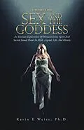 E-Book (epub) Sex and the Goddess von Karin E Weiss Ph. D.