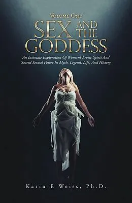 E-Book (epub) Sex and the Goddess von Karin E Weiss Ph. D.